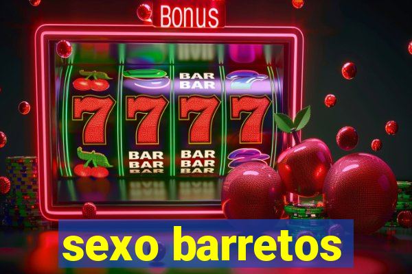 sexo barretos